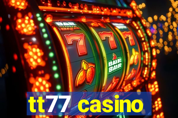tt77 casino